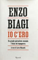 Io c'ero. Un grande giornalista racconta l'Italia del dopoguerra