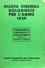 Nuova Strenna bolognese per l'anno 1939. Cinquanta aneddoti bolognesi raccolti da Oreste Trebbi