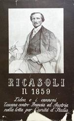 Bettino Ricasoli. I suoi tempi la sua opera e il suo dramma politico