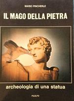 Il mago della pietra. Archeologia di una statua [Michelangelo]