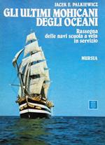 Gli ultimi Mohicani degli oceani. Rassegna delle navi scuola a vela in servizio