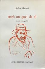 Areb un quel da di (poesie romagnole)