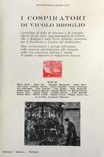 I cospiratori di Vicolo Broglio. Uomini, cose e vicende di ieri nella vita di oggi e di domani