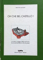 Oh che bel castello! Un intimo viaggio della memoria tra ricordi familiari e vita di paese