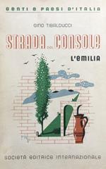 Strada del Console. L'Emilia