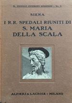 Siena. I R.R. Spedali Riuniti di S. Maria della Scala. Guida storico - artistica