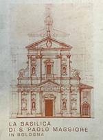 La basilica di S. Paolo Maggiore della Congregazione dei chierici regolari di S. Paolo - Barnabiti