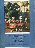 La Pinacoteca Nazionale di Ferrara. Notizie storiche e itinerario illustrato