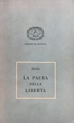 La paura della libertà. (trad. di Sergio Borelli, pref. di Aldo Garosci, intr. di Harold L.Ickes