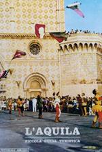 L' aquila. Piccola guida turistica