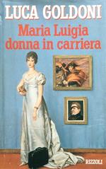 Maria Luigia donna in carriera