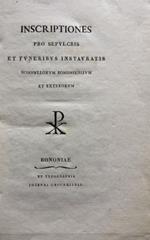 Inscriptiones pro sepulcris et funeribus instauratis nonnullorum Bononiensium et exterorum