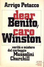 Dear Benito,caro Winston : verita e misteri del carteggio Churchill - Mussolini