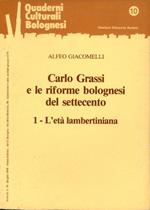 Carlo Grassi e le riforme bolognesi del Settecento. 1 L'età lambertiniana