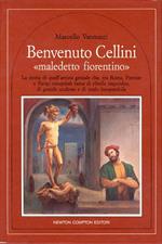 Benvenuto Cellini maledetto fiorentino