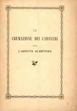 La cremazione dei cadaveri sotto l'aspetto scientifico