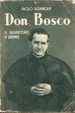 Don Bosco. Il salvatore di anime. Romanzo