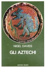 Gli Aztechi : storia di un impero