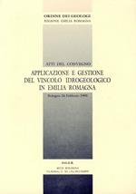 Applicazione e gestione del vincolo idrogeologico in Emilia Romagna. Atti del Convegno