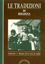 Le tradizioni di Bologna 1: Basta ch'ai sia la salut