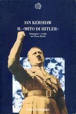 Il mito di Hitler : immagine e realtà nel Terzo Reich