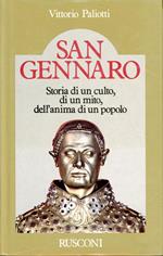 San Gennaro : storia di un culto, di un mito, dell'anima di un popolo