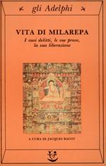 Vita di Milarepa : i suoi delitti, le sue prove, la sua liberazione