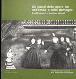 Gli statuti delle opere pie dell'Emilia e della Romagna : profili storici e funzioni attuali