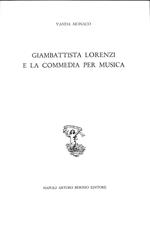 Giambattista Lorenzi e la commedia per musica