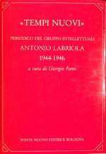 Tempi nuovi : periodico del Gruppo intellettuali Antonio Labriola, 1944-1946
