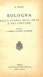 Bologna nella storia nell'arte e nel costume. 2 Il Comune, lo Studio, le Signorie