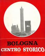 Bologna centro storico : catalogo per la mostra Bologna-centro storico : Bologna, Palazzo d'Accursio, 1970