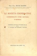 Le società cooperative considerate Come Sistema d'Impresa : Conferenza tenuta il 5 novembre 1928, VII nella r. Accademia dei Ragionieri in Bologn