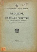 Relazione del commissario prefettizio all'ill.mo sig. prefetto di Bologna