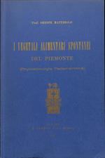 I vegetali alimentari spontanei del Piemonte : Phytoalimurgia Pedemontana