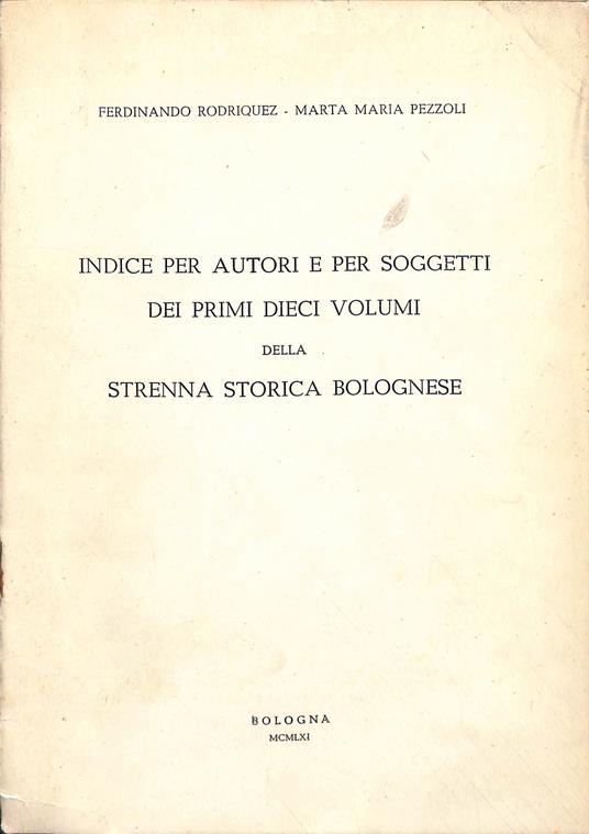 Indice per autori e per soggetti dei primi dieci volumi della Strenna Storica Bolognese - copertina