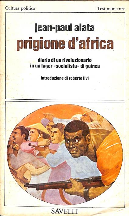 Prigione d'Africa : diario di un rivoluzionario in un lager 'socialistà di Guinea - copertina