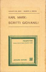 Karl Marx: Scritti giovanili : Per la critica della filosofia del diritto di Hegel. Manoscritti del 1844. Tesi su Feuerbach