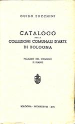 Catalogo delle collezioni comunali d'arte di Bologna : palazzo del Comune, II. piano