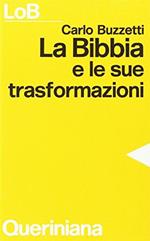 La Bibbia e le sue trasformazioni. Storia delle traduzioni bibliche e riflessioni ermeneutiche