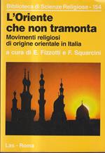 L' oriente che non tramonta. Movimenti religiosi di origine orientale in Italia