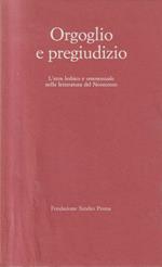 Orgoglio e pregiudizio L' eros lesbico e omosessuale nella letteratura del Novecento