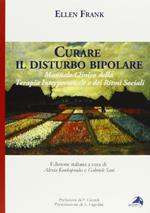 Curare il disturbo bipolare. Manuale clinico della terapia interpersonale e dei ritmi sociali