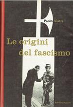 L- LE ORIGINI DEL FASCISMO- ALATRI- RIUNITI-- 1a ED.- 1956- C- YDS328