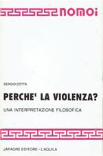 X 0628 VOLUMETTO PERCHE' LA VIOLENZA? A CURA DI SERGIO COTTA €