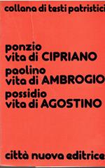 Vita di Cipriano-Vita di Ambrogio-Vita di Agostino