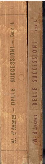 D'Avanzo W. - DELLE SUCCESSIONI. PARTE GENERALE. PARTE SPECIALE