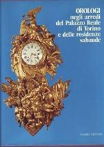 Orologi negli arredi del Palazzo Reale di Torino e delle residenze sabaude