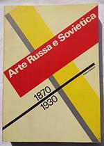 ARTE RUSSA E SOVIETICA 17870-1930: