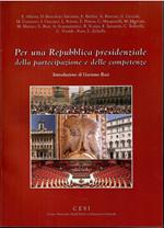 PER UNA REPUBBLICA PRESIDENZIALE DELLA PARTECIPAZIONE E DELLE COMPETENZE